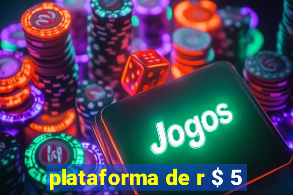 plataforma de r $ 5